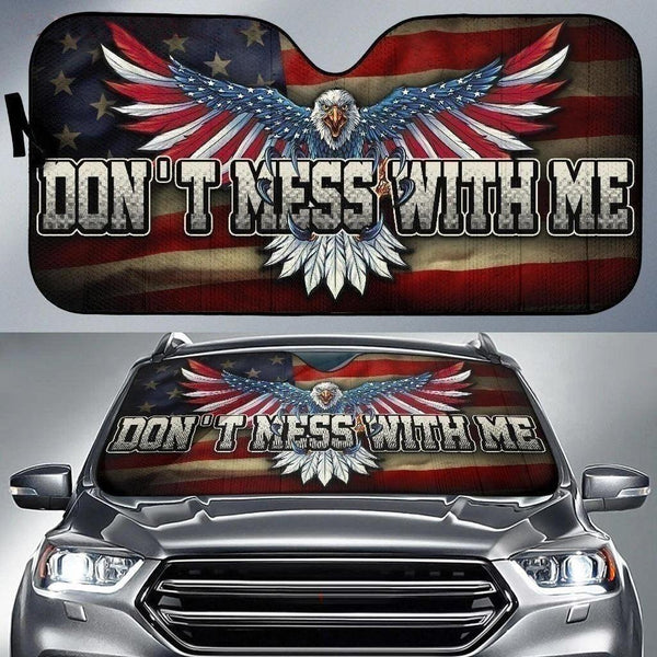 Don't Mess With Me Eagle American Flag Auto Sunshadeezcustomcar-1